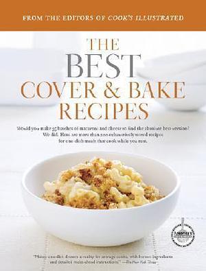 Best Cover and Bake by Carl Tremblay, John Burgoyne, Cook's Illustrated, Cook's Illustrated