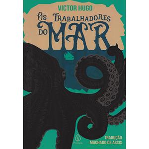 Os Trabalhadores do Mar by Victor Hugo