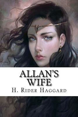 Allan's Wife by H. Rider Haggard