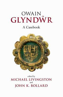 Owain Glyndwr: A Casebook by 