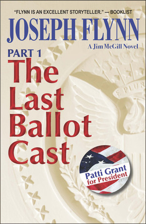 The Last Ballot Cast, Part 1 by Joseph Flynn