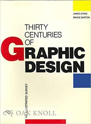 Thirty Centuries of Graphic Design: An Illustrated Survey by Bruce Barton, James Craig