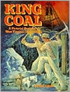 King Coal: A Pictorial Heritage of West Virginia Coal Mining by Stan Cohen