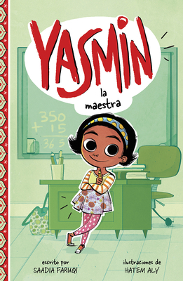 Yasmin la Maestra = Yasmin the Teacher by Saadia Faruqi