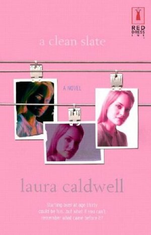 A Clean Slate by Laura Caldwell