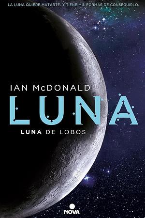 Luna de Lobos / Wolf Moon by Ian McDonald