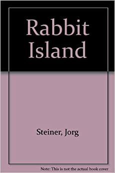 Rabbit Island by Jörg Steiner, Jörg Muller