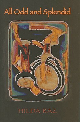 All Odd and Splendid by Hilda Raz