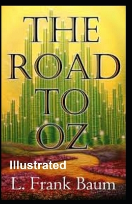 The Road to Oz Illustrated by L. Frank Baum