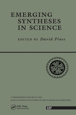 Emerging Syntheses in Science by David Pines