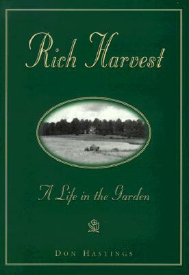 Rich Harvest: A Life in the Garden by Don Hastings