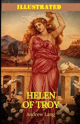 Helen of Troy Illustrated by Andrew Lang