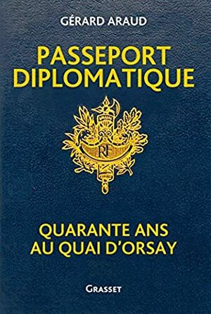 Passeport diplomatique : Quarante ans au Quai d'Orsay (Documents Français) by Gérard Araud