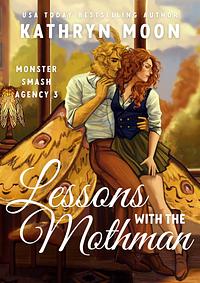 Lessons with the Mothman by Kathryn Moon