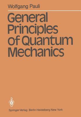 General Principles of Quantum Mechanics by Wolfgang Pauli