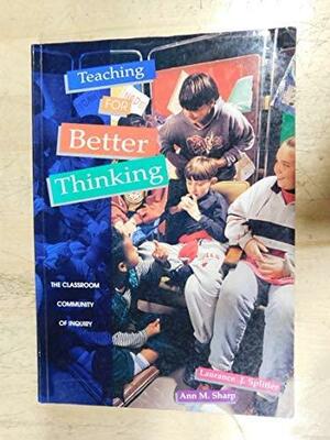 Teaching for Better Thinking by Laurance Splitter, Ann Margaret Sharp