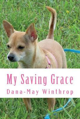 My Saving Grace by Dana-May Winthrop