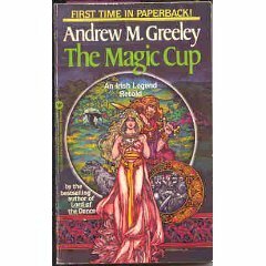 The Magic Cup by Andrew M. Greeley