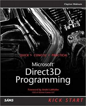 Microsoft Direct3D Programming: Kick Start by Clayton Walnum
