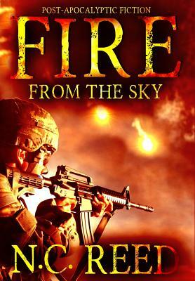 Fire From the Sky: The Sanders Saga by N. C. Reed