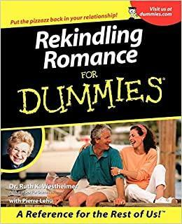 Rekindling Romance for Dummies. by Ruth Westheimer, Pierre A. Lehu