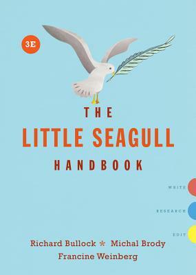 The Little Seagull Handbook by Francine Weinberg, Michal Brody, Richard Bullock