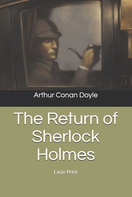 The Return of Sherlock Holmes: Large Print by Arthur Conan Doyle