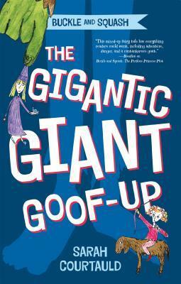 The Gigantic Giant Goof-up by Sarah Courtauld
