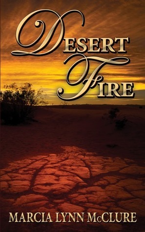 Desert Fire by Marcia Lynn McClure