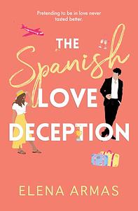 The Spanish Love Deception by Elena Armas