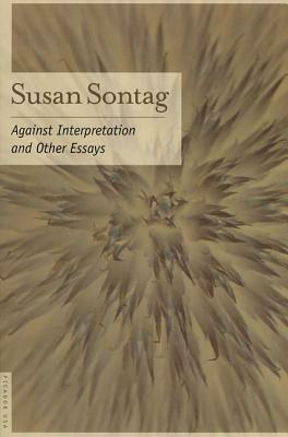 Against Interpretation: And Other Essays by Susan Sontag