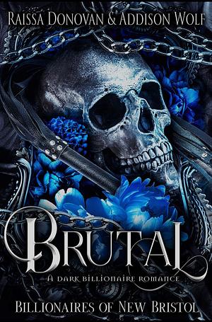 Brutal by Raissa Donovan, Addison Wolf