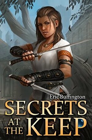 Secrets at the Keep by Bob Kehl, Eric Buffington