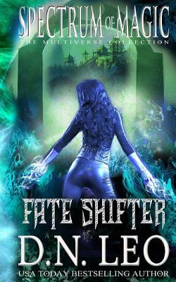 Fate Shifter - Spectrum of Magic - Book 2 by D. N. Leo