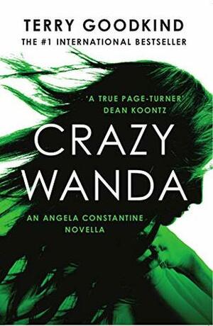 Crazy Wanda: An Angela Constantine Novella by Terry Goodkind