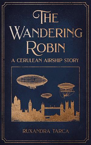 The Wandering Robin by Ruxandra Tarca