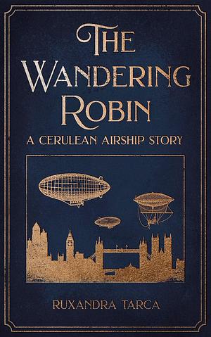 The Wandering Robin by Ruxandra Țârcă