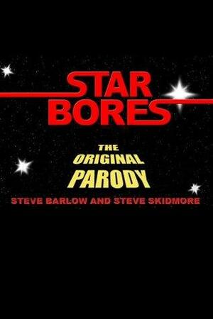 Star Bores - The Original Parody by Steve Barlow, Steve Skidmore