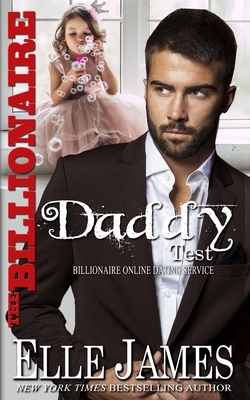 The Billionaire Daddy Test by Elle James