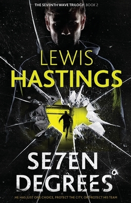 Seven Degrees by Lewis Hastings