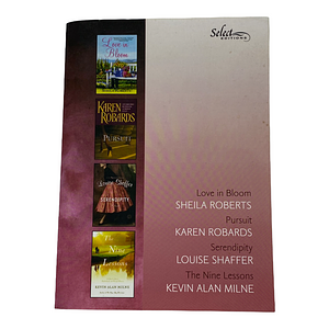 Reader's Digest Select Editions, Volume 306, 2009 #6: Love in Bloom / Pursuit / Serendipity / The Nine Lesson by Kevin Alan Milne, Louise Shaffer, Sheila Roberts, Karen Robards, Reader's Digest Association