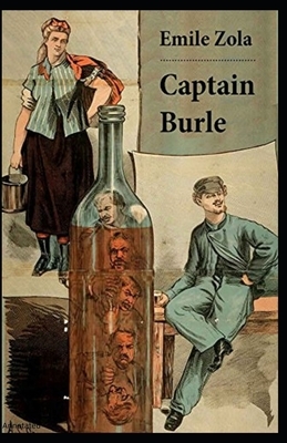 Captain Burle: Annotated by Émile Zola
