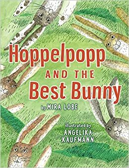 Hoppelpopp and the Best Bunny by Cecilie Kovacs, Mira Lobe, Angelika Kaufmann