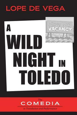 A Wild Night in Toledo by Lope de Vega