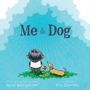Me & Dog by Gene Weingarten