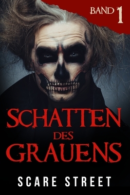 Schatten des Grauens Band 1: Horror-Kurzgeschichtensammlung mit gruseligen Geistern, paranormalen und übernatürlichen Monstern by David Longhorn, Sara Clancy, Ron Ripley