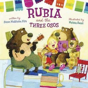 Rubia and the Three Osos by Susan Middleton Elya, Melissa Sweet