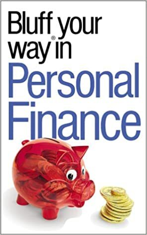 The Bluffer's Guide to Personal Finance by Anne Gordon