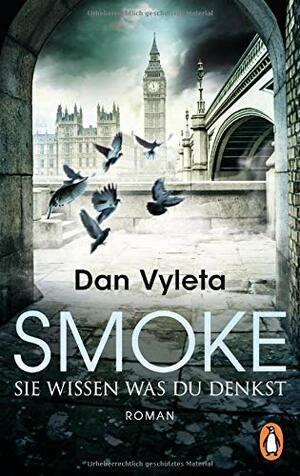 Smoke: Sie wissen, was du denkst by Dan Vyleta