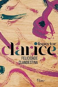 Felicidade Clandestina by Clarice Lispector